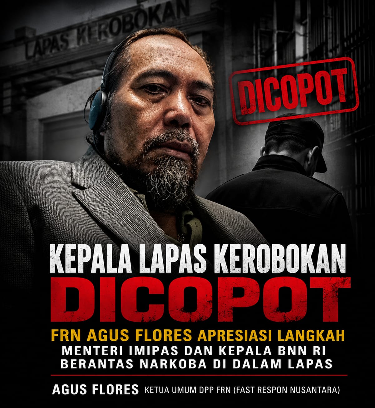Kepala Lapas Kerobokan Dicopot, Agus Flores Apresiasi Langkah Menteri Imipas dan Kepala BNN RI Berantas Narkoba dari Dalam Lapas