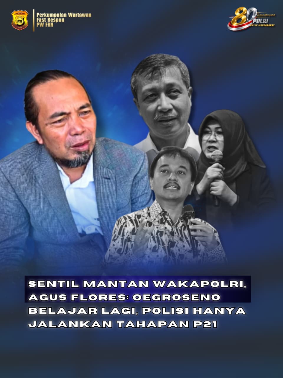 Singgung Eks Wakapolri Oegroseno, Ketua PW-FRN Minta Semua Pihak Hindari Pernyataan yang Bikin Polemik Hukum